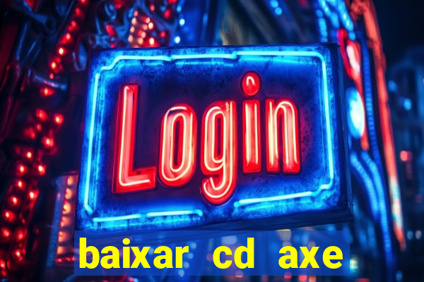 baixar cd axe bahia 2000 gratis